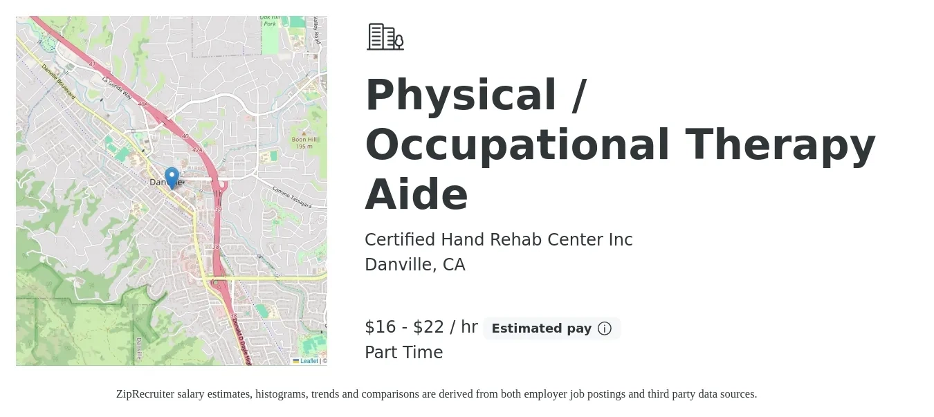 Certified Hand Rehab Center Inc job posting for a Physical / Occupational Therapy Aide in Danville, CA with a salary of $17 to $22 Hourly and benefits including medical, pto, and retirement with a map of Danville location.
