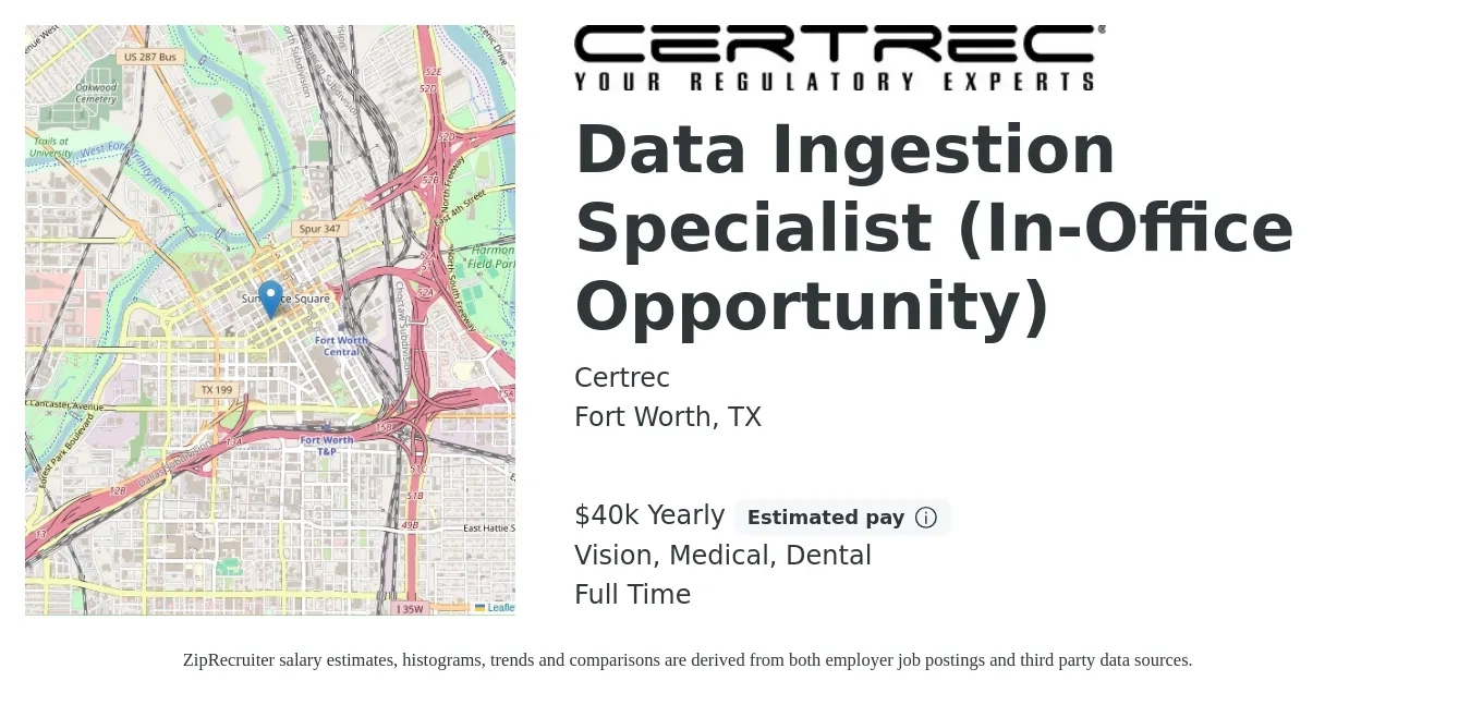 Certrec job posting for a Data Ingestion Specialist (In-Office Opportunity) in Fort Worth, TX with a salary of $40,000 Yearly and benefits including pto, retirement, vision, dental, life_insurance, and medical with a map of Fort Worth location.