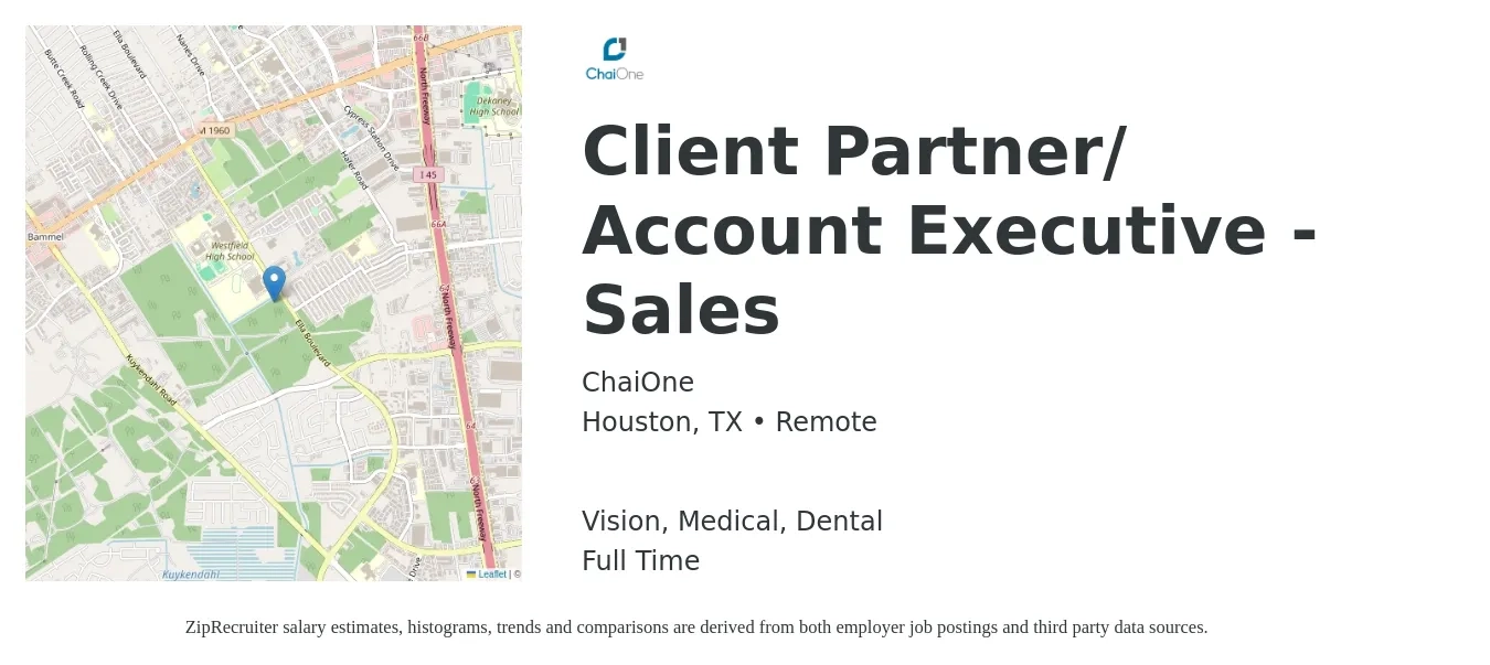 ChaiOne job posting for a Client Partner/ Account Executive - Sales in Houston, TX with a salary of $47,700 to $114,600 Yearly and benefits including retirement, vision, dental, life_insurance, and medical with a map of Houston location.