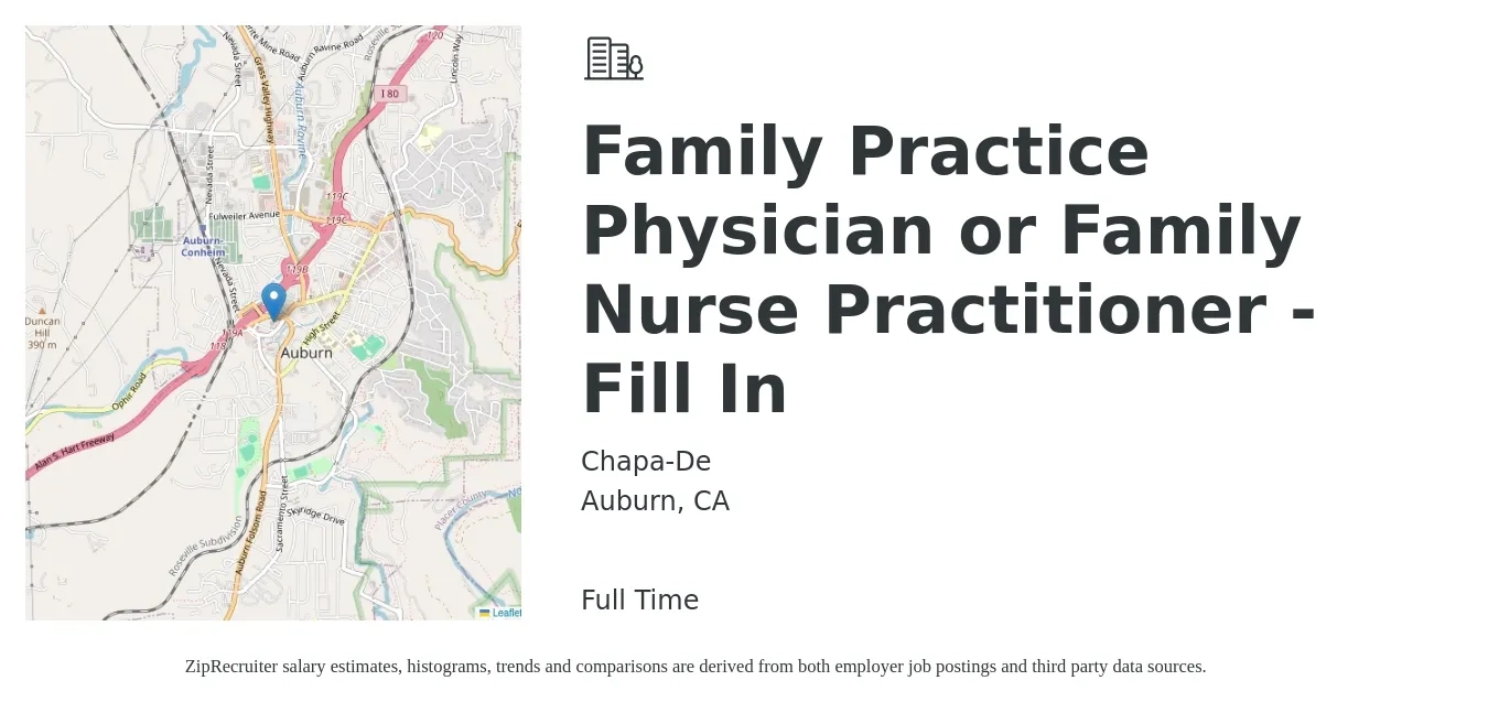 Chapa-De job posting for a Family Practice Physician or Family Nurse Practitioner - Fill In in Auburn, CA with a salary of $872 to $1,133 Daily with a map of Auburn location.