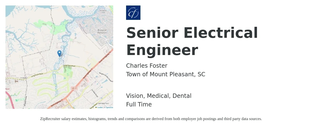 Charles Foster job posting for a Senior Electrical Engineer in Town of Mount Pleasant, SC with a salary of $104,800 to $136,500 Yearly and benefits including medical, pto, vision, dental, and life_insurance with a map of Town of Mount Pleasant location.