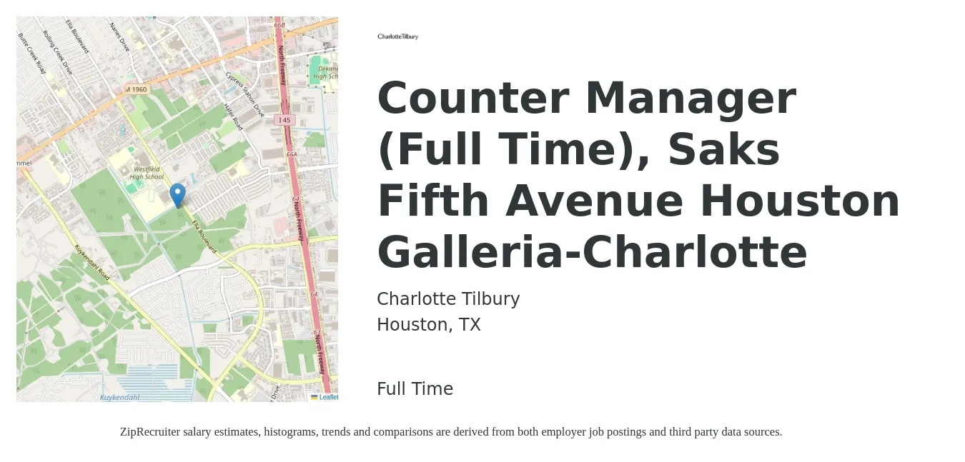 Charlotte Tilbury job posting for a Counter Manager (Full Time), Saks Fifth Avenue Houston Galleria-Charlotte in Houston, TX with a salary of $17 to $20 Hourly with a map of Houston location.