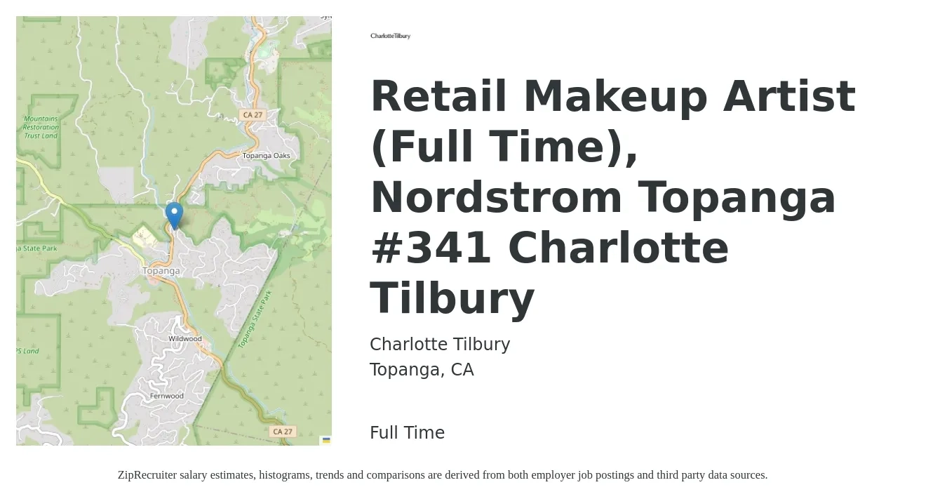 Charlotte Tilbury job posting for a Retail Makeup Artist (Full Time), Nordstrom Topanga #341 Charlotte Tilbury in Topanga, CA with a salary of $19 to $28 Hourly with a map of Topanga location.