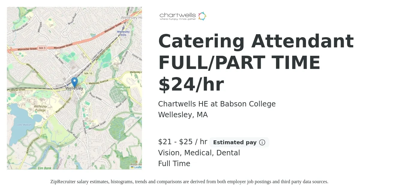 Chartwells HE at Babson College job posting for a Catering Attendant FULL/PART TIME $24/hr in Wellesley, MA with a salary of $22 to $26 Hourly and benefits including vision, dental, life_insurance, medical, and retirement with a map of Wellesley location.