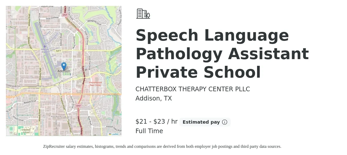 CHATTERBOX THERAPY CENTER PLLC job posting for a Speech Language Pathology Assistant Private School in Addison, TX with a salary of $23 to $25 Hourly with a map of Addison location.