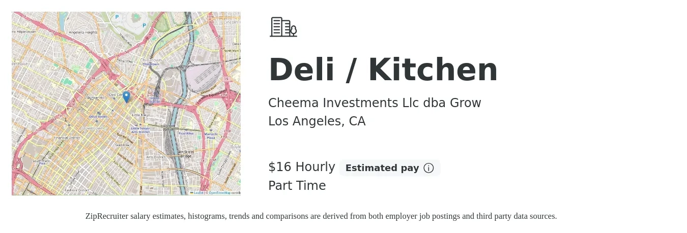Cheema Investments Llc dba Grow job posting for a Deli / Kitchen in Los Angeles, CA with a salary of $17 to $18 Hourly with a map of Los Angeles location.