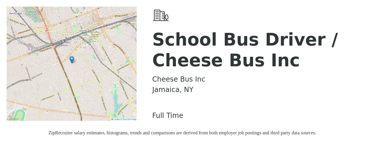 Cheese Bus Inc job posting for a School Bus Driver / Cheese Bus Inc in Jamaica, NY with a salary of $800 to $1,200 Weekly with a map of Jamaica location.