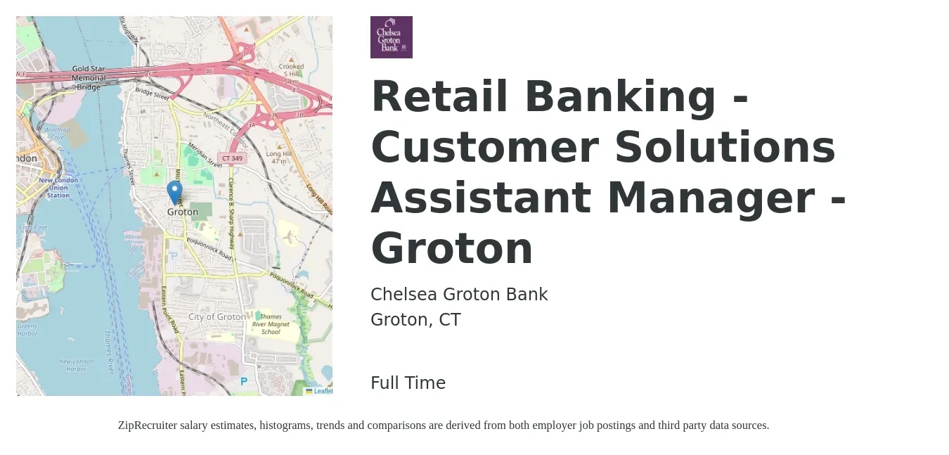 Chelsea Groton Bank job posting for a Retail Banking - Customer Solutions Assistant Manager - Groton in Groton, CT with a salary of $17 to $26 Hourly with a map of Groton location.