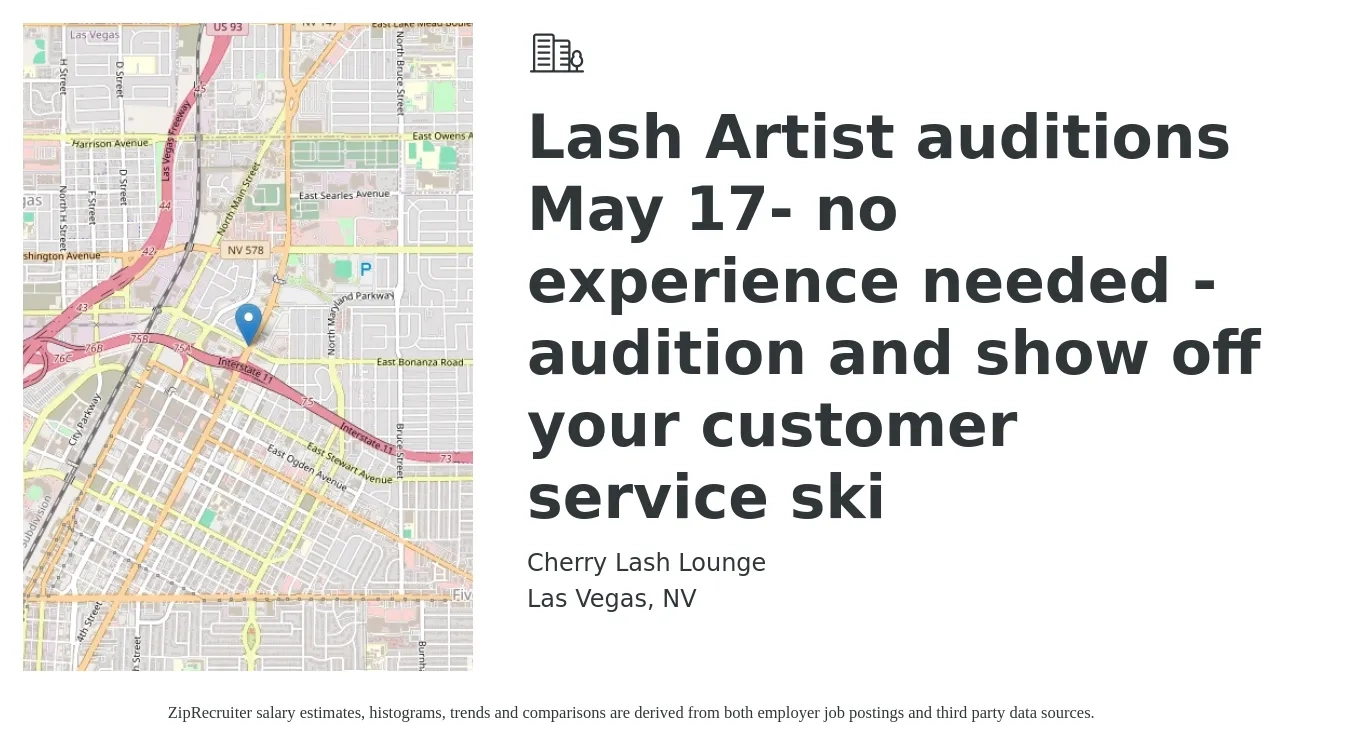 Cherry Lash Lounge job posting for a Lash Artist auditions May 17- no experience needed - audition and show off your customer service ski in Las Vegas, NV with a salary of $17 to $24 Hourly with a map of Las Vegas location.