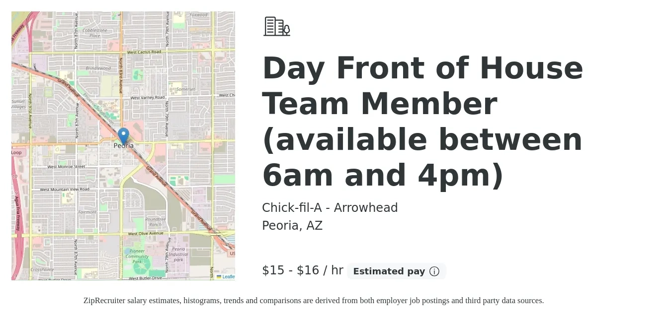Chick-fil-A - Arrowhead job posting for a Day Front of House Team Member (available between 6am and 4pm) in Peoria, AZ with a salary of $16 to $17 Hourly with a map of Peoria location.
