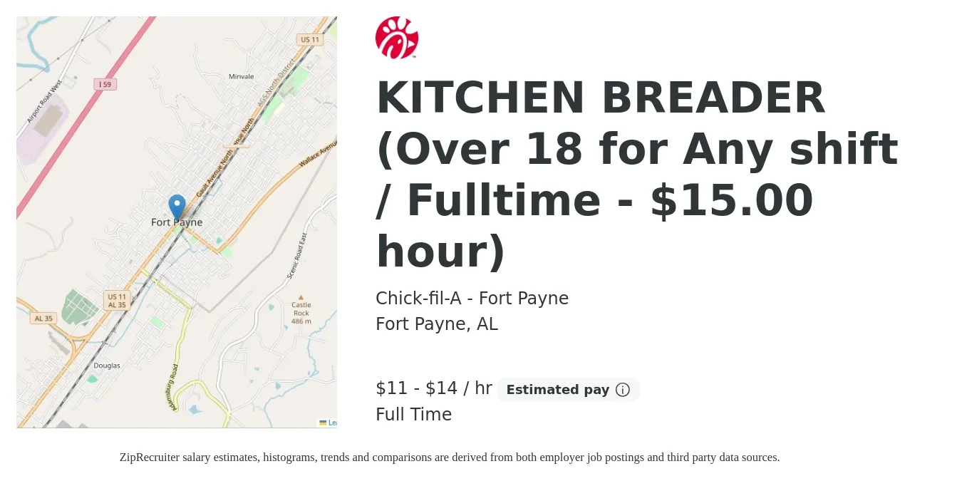 Chick-fil-A - Fort Payne job posting for a KITCHEN BREADER (Over 18 for Any shift / Fulltime - $15.00 hour) in Fort Payne, AL with a salary of $12 to $15 Hourly with a map of Fort Payne location.