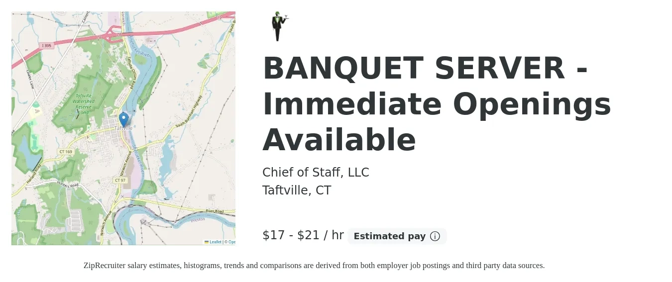 Chief of Staff, LLC job posting for a Banquet Server - Immediate Openings Available in Taftville, CT with a salary of $16 to $22 Hourly with a map of Taftville location.