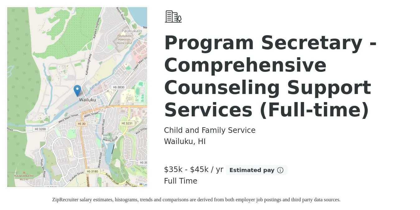 Child and Family Service job posting for a Program Secretary - Comprehensive Counseling Support Services (Full-time) in Wailuku, HI with a salary of $35,000 to $45,000 Yearly with a map of Wailuku location.