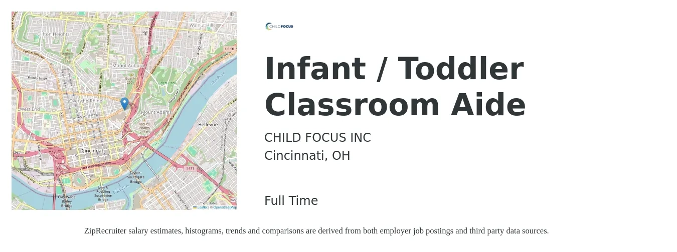 CHILD FOCUS INC job posting for a Infant / Toddler Classroom Aide in Cincinnati, OH with a salary of $14 to $17 Hourly with a map of Cincinnati location.