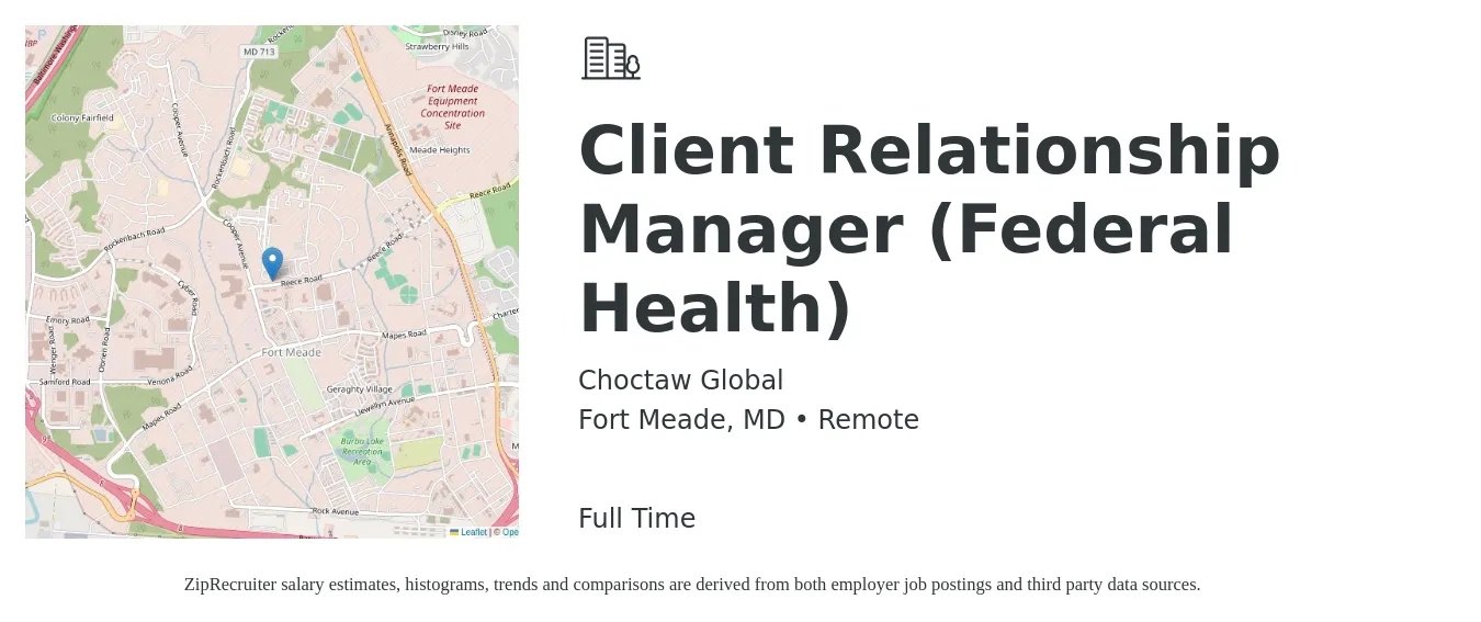 Choctaw Global job posting for a Client Relationship Manager (Federal Health) in Fort Meade, MD with a salary of $56,300 to $117,500 Yearly with a map of Fort Meade location.