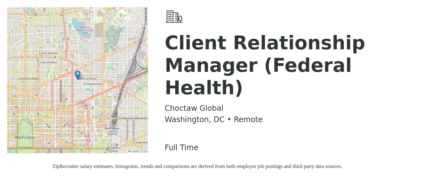 Choctaw Global job posting for a Client Relationship Manager (Federal Health) in Washington, DC with a salary of $57,000 to $119,000 Yearly with a map of Washington location.