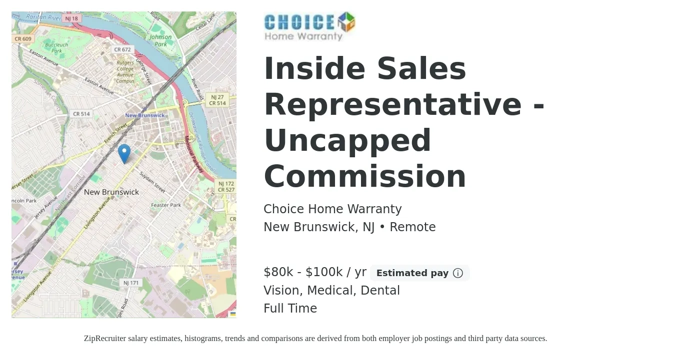 Choice Home Warranty job posting for a Inside Sales Representative - Uncapped Commission in New Brunswick, NJ with a salary of $80,000 to $100,000 Yearly (plus commission) and benefits including dental, life_insurance, medical, retirement, and vision with a map of New Brunswick location.