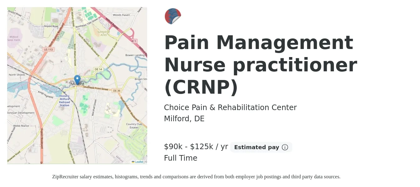 Choice Pain & Rehabilitation Center job posting for a Pain Management Nurse practitioner (CRNP) in Milford, DE with a salary of $90,000 to $125,000 Yearly with a map of Milford location.