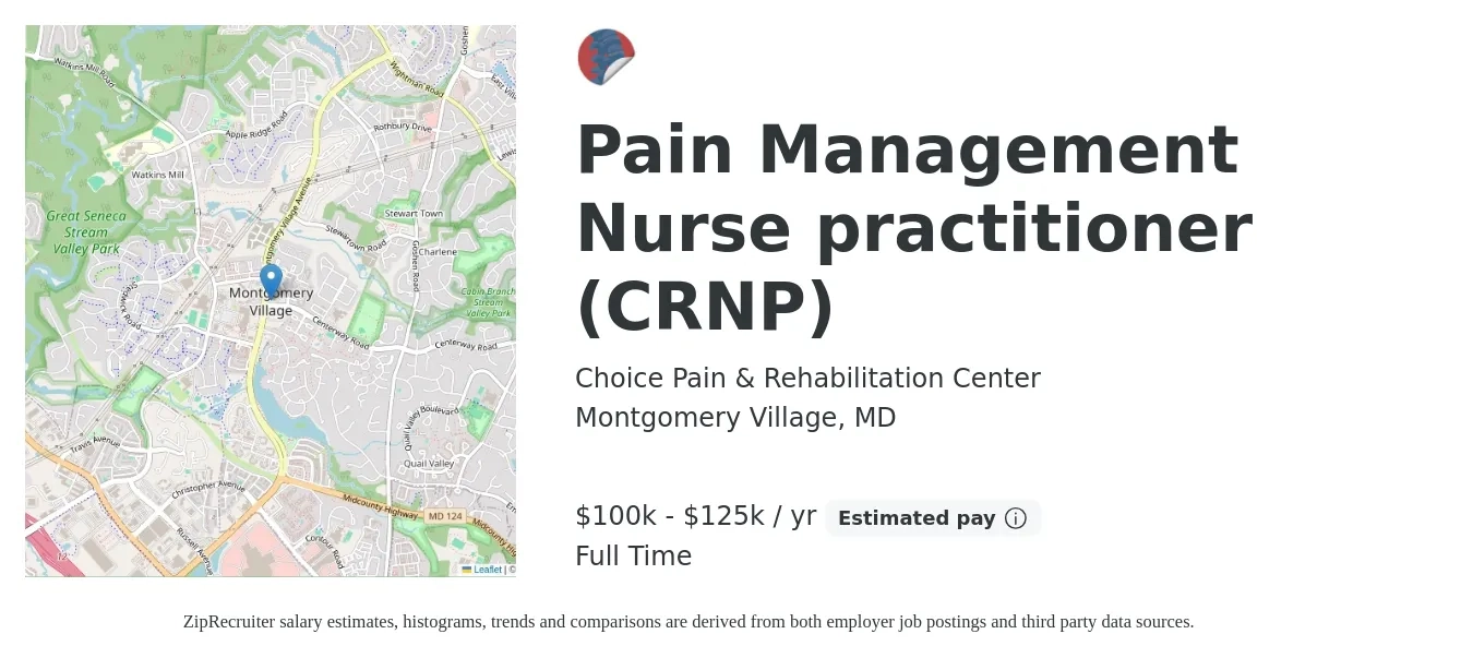 Choice Pain & Rehabilitation Center job posting for a Pain Management Nurse practitioner (CRNP) in Montgomery Village, MD with a salary of $100,000 to $125,000 Yearly with a map of Montgomery Village location.