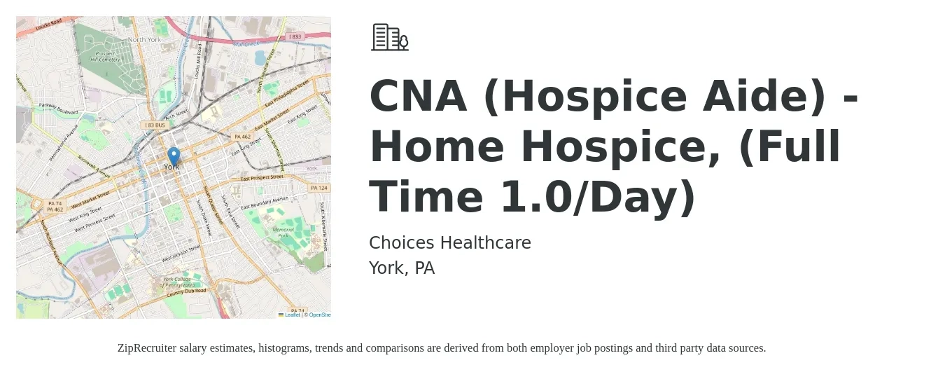 Choices Healthcare job posting for a CNA (Hospice Aide) - Home Hospice, (Full Time 1.0/Day) in York, PA with a salary of $18 Hourly with a map of York location.