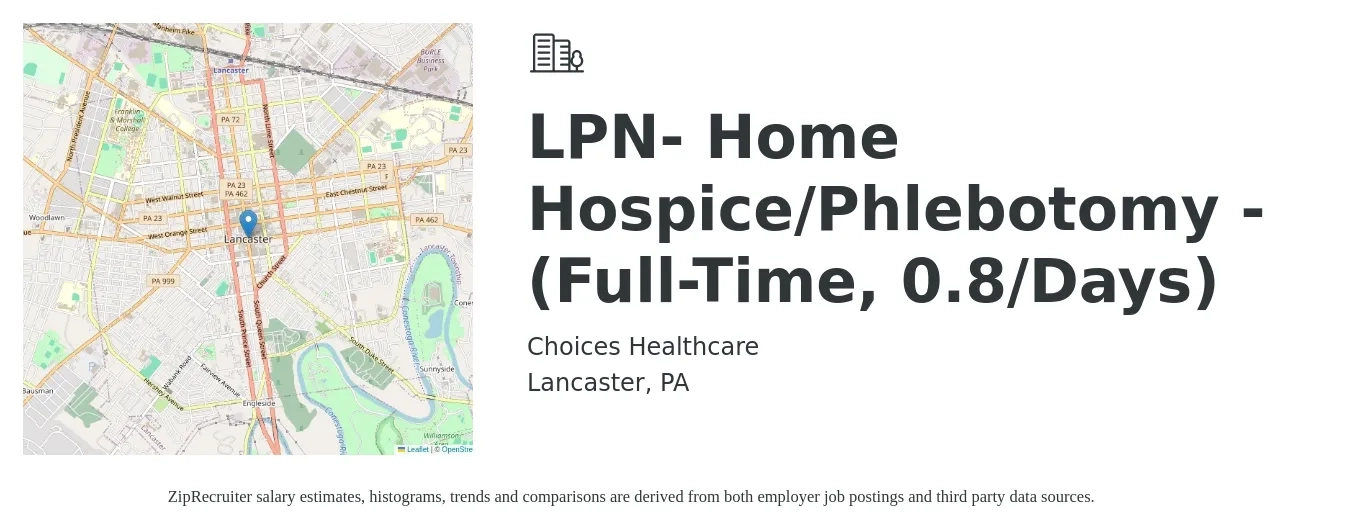 Choices Healthcare job posting for a LPN- Home Hospice/Phlebotomy - (Full-Time, 0.8/Days) in Lancaster, PA with a salary of $25 to $34 Hourly with a map of Lancaster location.