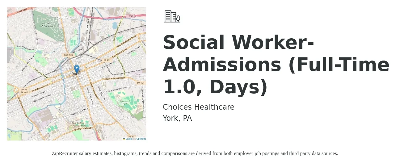 Choices Healthcare job posting for a Social Worker-Admissions (Full-Time 1.0, Days) in York, PA with a salary of $58,100 to $90,100 Yearly with a map of York location.