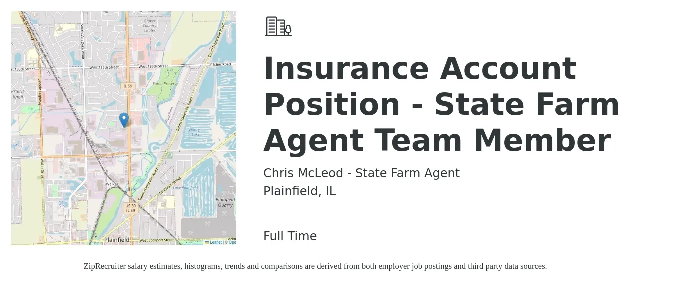Chris McLeod - State Farm Agent job posting for a Insurance Account Position - State Farm Agent Team Member in Plainfield, IL with a salary of $39,700 to $54,600 Yearly with a map of Plainfield location.