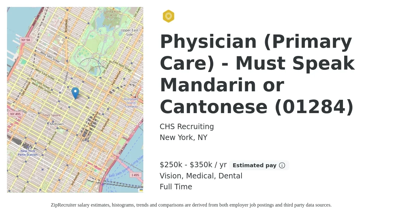 CHS Recruiting job posting for a Physician (Primary Care) - Must Speak Mandarin or Cantonese (01284) in New York, NY with a salary of $250,000 to $350,000 Yearly (plus commission) and benefits including medical, retirement, vision, and dental with a map of New York location.