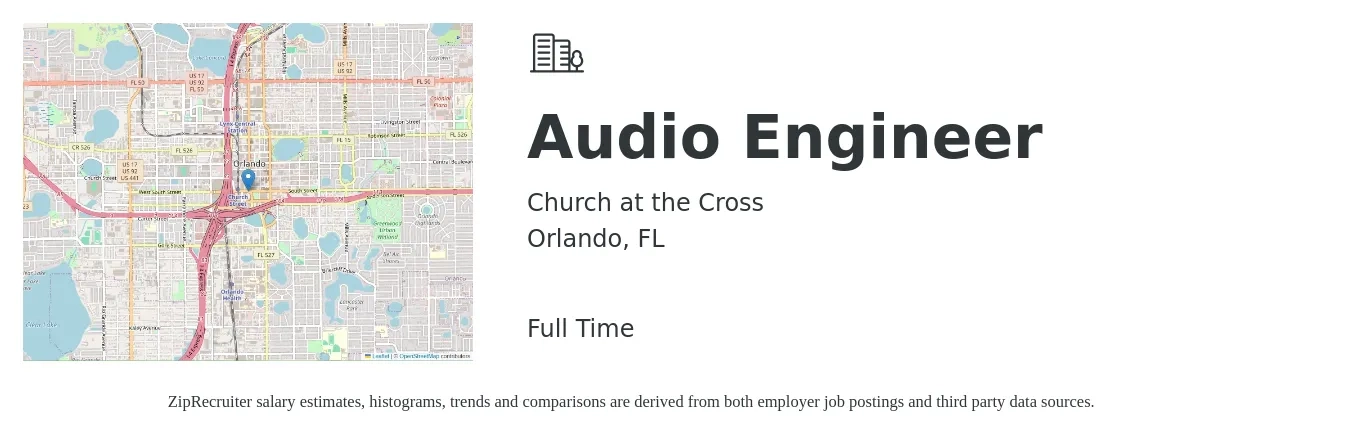 Church at the Cross job posting for a Audio Engineer in Orlando, FL with a salary of $46,700 to $105,500 Yearly with a map of Orlando location.