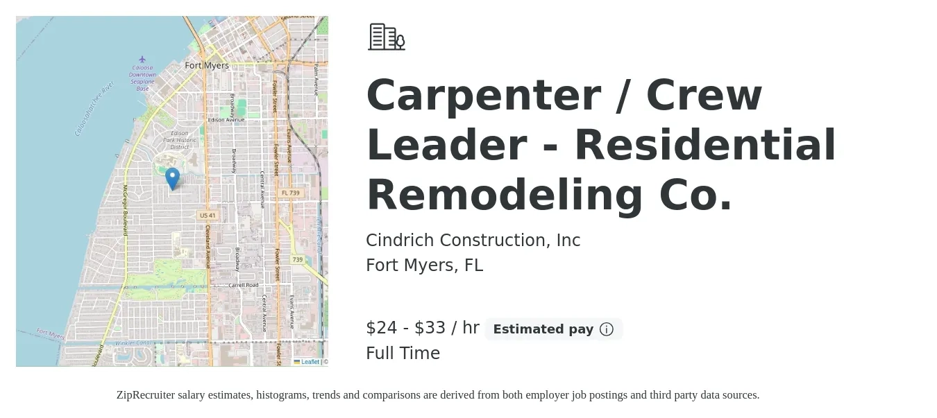 Cindrich Construction, Inc job posting for a Carpenter / Crew Leader - Residential Remodeling Co. in Fort Myers, FL with a salary of $25 to $35 Hourly and benefits including pto with a map of Fort Myers location.