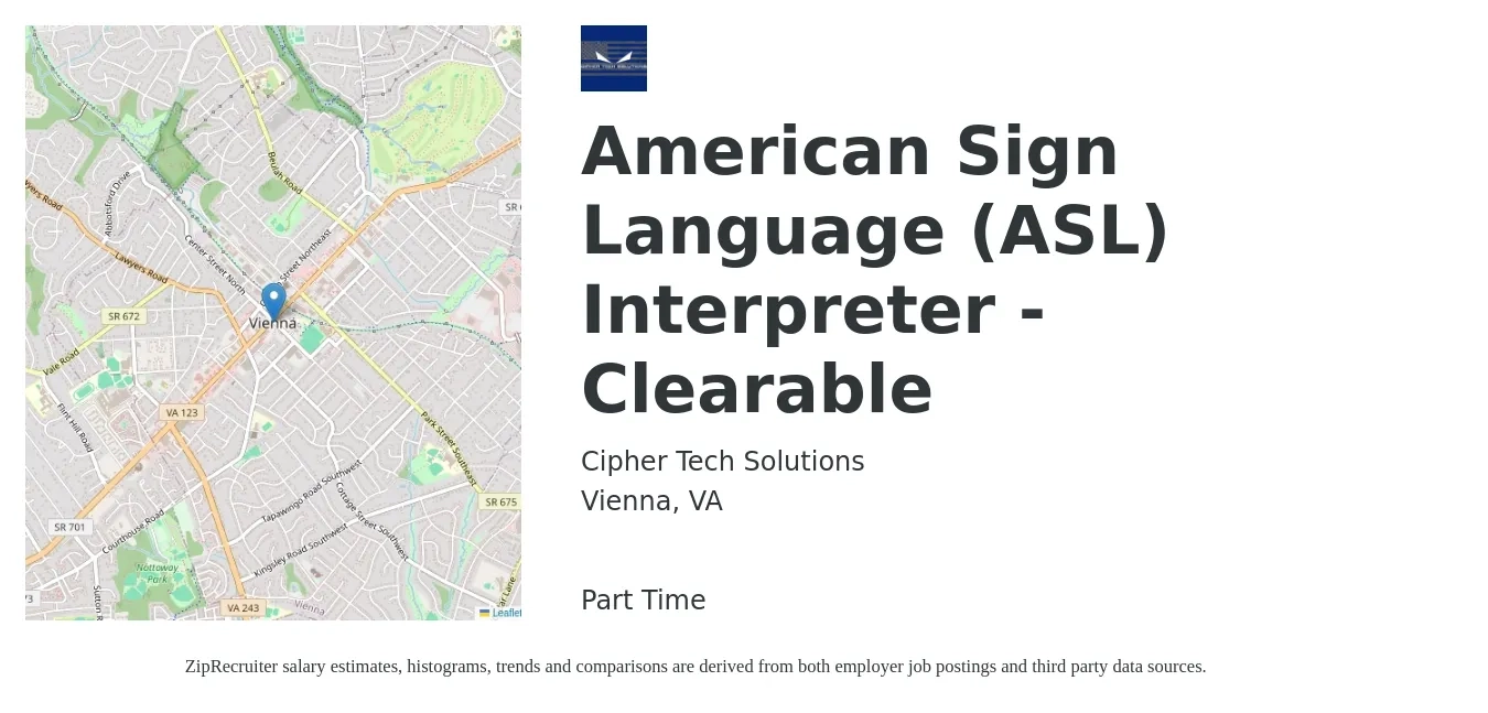 Cipher Tech Solutions job posting for a American Sign Language (ASL) Interpreter - Clearable in Vienna, VA with a salary of $50,200 to $69,300 Yearly with a map of Vienna location.