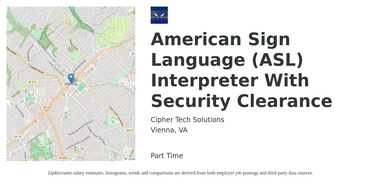 Cipher Tech Solutions job posting for a American Sign Language (ASL) Interpreter With Security Clearance in Vienna, VA with a salary of $50,200 to $69,300 Yearly with a map of Vienna location.
