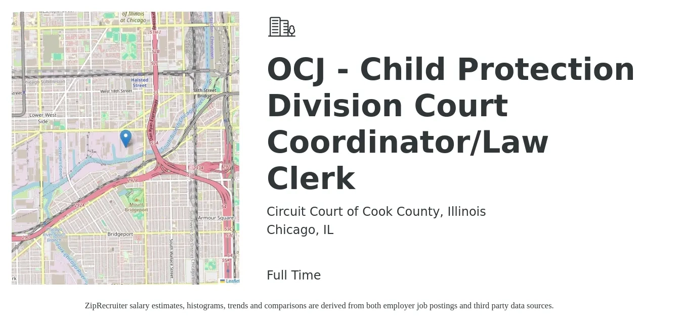 Circuit Court of Cook County, Illinois job posting for a OCJ - Child Protection Division Court Coordinator/Law Clerk in Chicago, IL with a salary of $59,828 Yearly with a map of Chicago location.