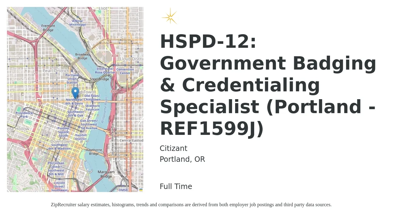 Citizant job posting for a HSPD-12: Government Badging & Credentialing Specialist (Portland - REF1599J) in Portland, OR with a salary of $39,200 to $48,000 Yearly with a map of Portland location.