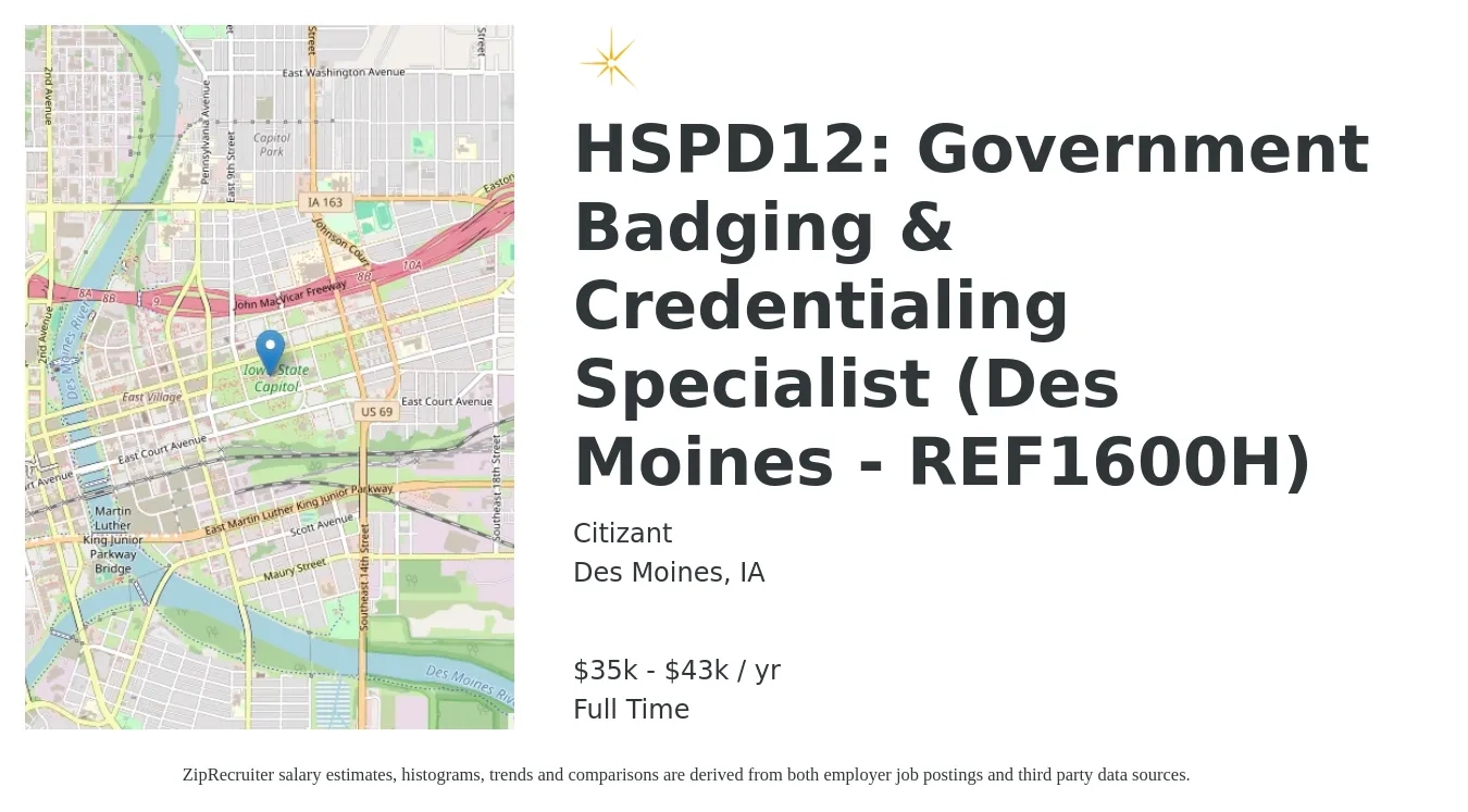 Citizant job posting for a HSPD12: Government Badging & Credentialing Specialist (Des Moines - REF1600H) in Des Moines, IA with a salary of $35,900 to $43,100 Yearly with a map of Des Moines location.