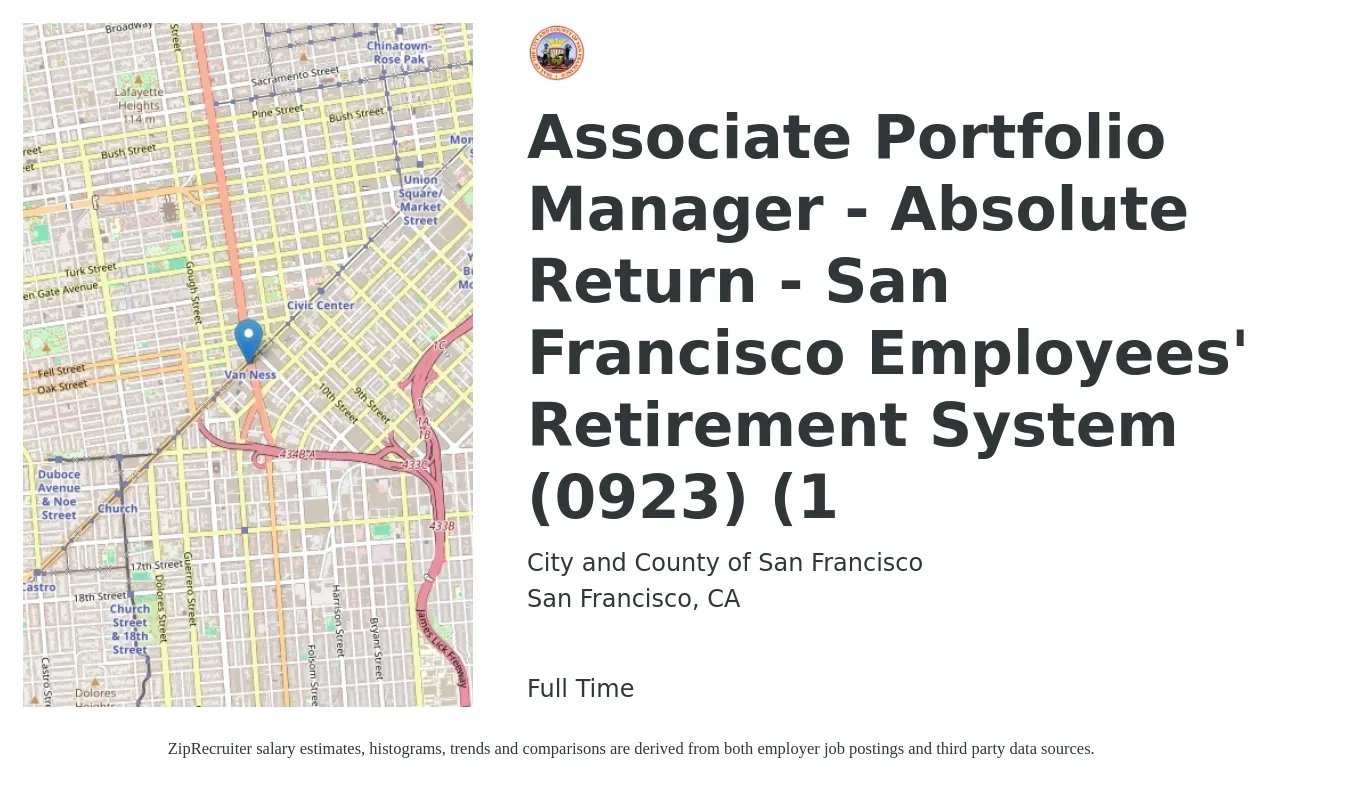 City and County of San Francisco job posting for a Associate Portfolio Manager - Absolute Return - San Francisco Employees' Retirement System (0923) (1 in San Francisco, CA with a salary of $137,540 to $175,552 Yearly with a map of San Francisco location.