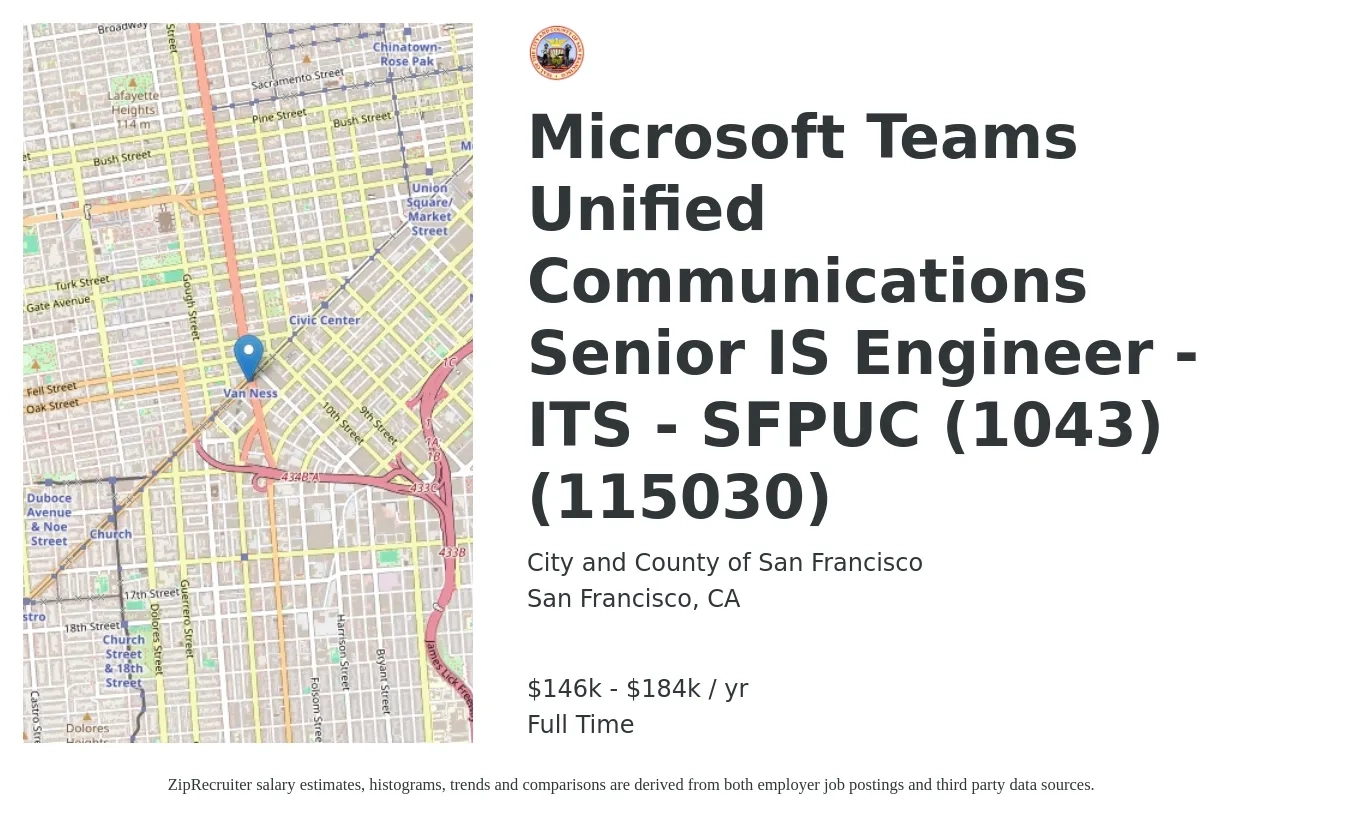 City and County of San Francisco job posting for a Microsoft Teams Unified Communications Senior IS Engineer - ITS - SFPUC (1043) (115030) in San Francisco, CA with a salary of $146,250 to $184,002 Yearly with a map of San Francisco location.