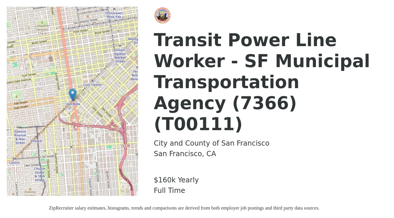 City and County of San Francisco job posting for a Transit Power Line Worker - SF Municipal Transportation Agency (7366) (T00111) in San Francisco, CA with a salary of $160,082 Yearly with a map of San Francisco location.