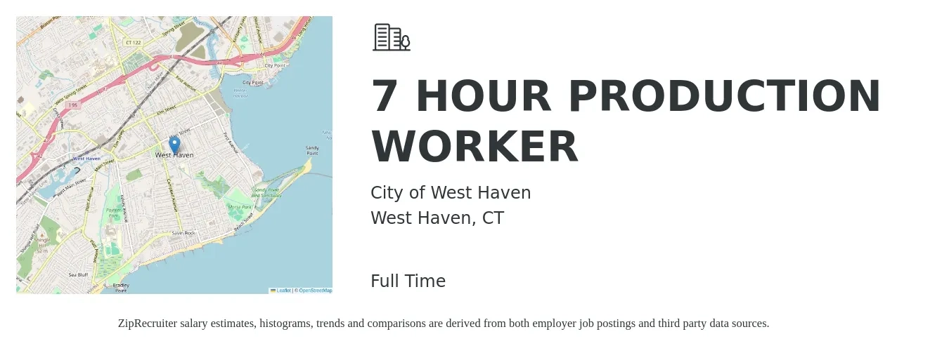 City of West Haven job posting for a 7 HOUR PRODUCTION WORKER in West Haven, CT with a salary of $15 to $18 Hourly with a map of West Haven location.