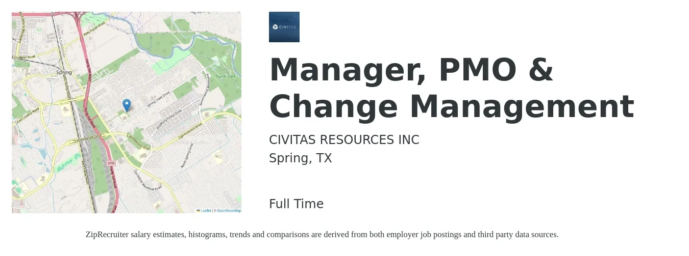CIVITAS RESOURCES INC job posting for a Manager, PMO & Change Management in Spring, TX with a salary of $42 to $64 Hourly with a map of Spring location.