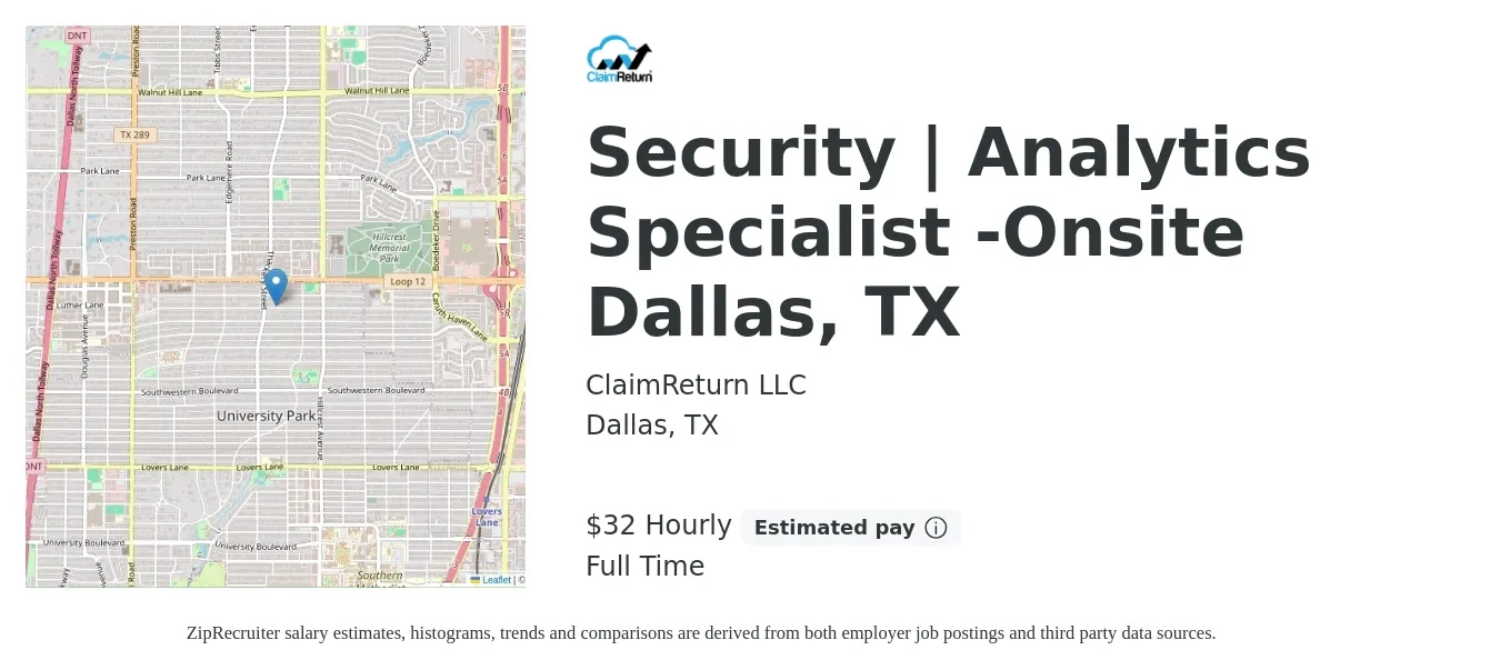 ClaimReturn llc job posting for a Security | Analytics Specialist -Onsite Dallas, TX in Dallas, TX with a salary of $34 Hourly with a map of Dallas location.