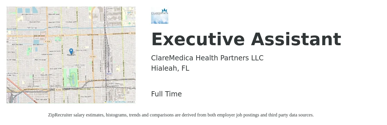 ClareMedica Health Partners LLC job posting for a Executive Assistant in Hialeah, FL with a salary of $45,300 to $67,900 Yearly with a map of Hialeah location.
