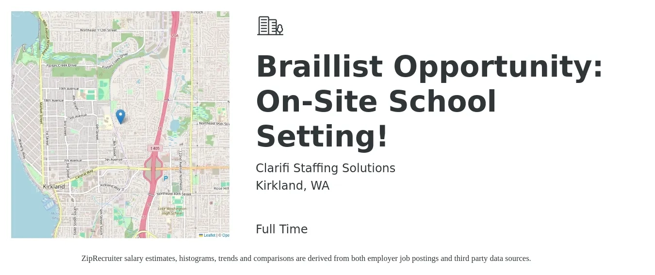 Clarifi Staffing Solutions job posting for a Braillist Opportunity: On-Site School Setting! in Kirkland, WA with a salary of $53,400 to $78,400 Yearly with a map of Kirkland location.