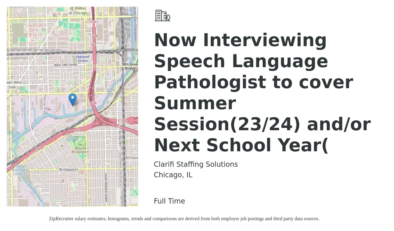 Clarifi Staffing Solutions job posting for a Now Interviewing Speech Language Pathologist to cover Summer Session(23/24) and/or Next School Year( in Chicago, IL with a salary of $39 to $56 Hourly with a map of Chicago location.