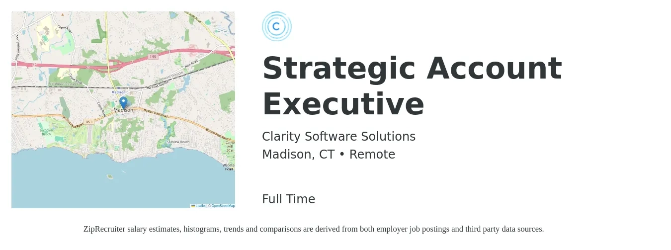 Clarity Software Solutions job posting for a Strategic Account Executive in Madison, CT with a salary of $82,800 to $126,300 Yearly with a map of Madison location.