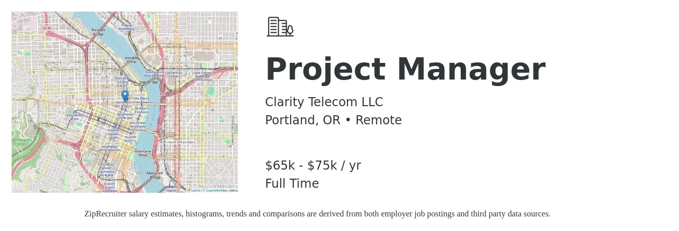 Clarity Telecom LLC job posting for a Project Manager in Portland, OR with a salary of $65,000 to $75,000 Yearly with a map of Portland location.