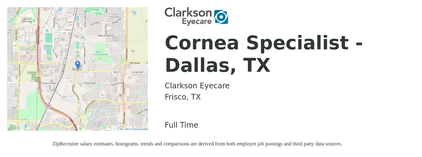 Clarkson Eyecare job posting for a Cornea Specialist - Dallas, TX in Frisco, TX with a salary of $36,500 to $56,600 Yearly with a map of Frisco location.