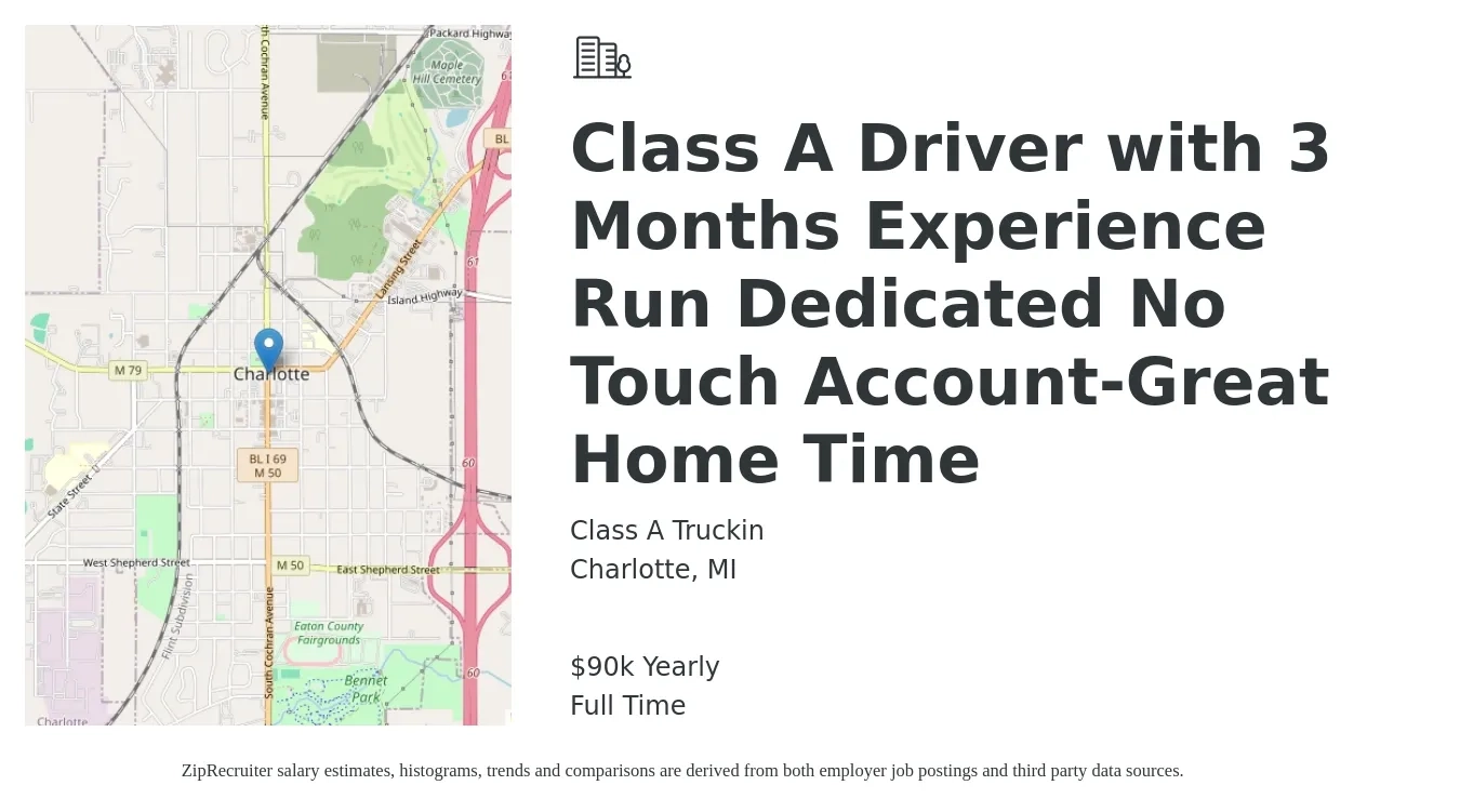 Class A Truckin job posting for a Class A Driver with 3 Months Experience Run Dedicated No Touch Account-Great Home Time in Charlotte, MI with a salary of $90,000 Yearly with a map of Charlotte location.