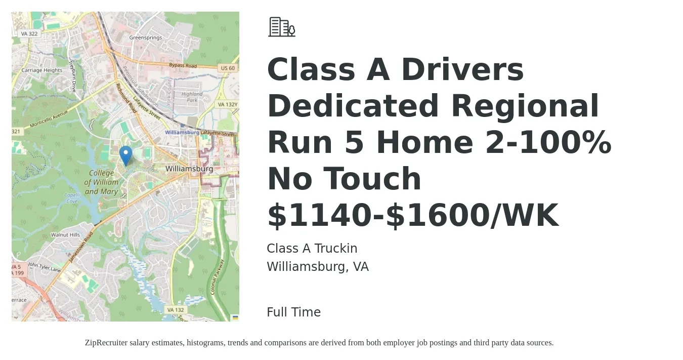 Class A Truckin job posting for a Class A Drivers Dedicated Regional Run 5 Home 2-100% No Touch $1140-$1600/WK in Williamsburg, VA with a salary of $1,140 to $1,600 Daily with a map of Williamsburg location.