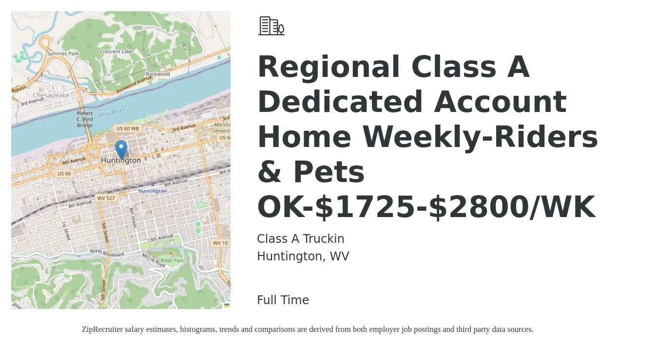 Class A Truckin job posting for a Regional Class A Dedicated Account Home Weekly-Riders & Pets OK-$1725-$2800/WK in Huntington, WV with a salary of $2,800 Weekly with a map of Huntington location.